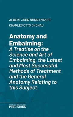 Anatomy and Embalming (eBook, ePUB) - Nunnamaker, Albert John; Dhonau, Charles Otto