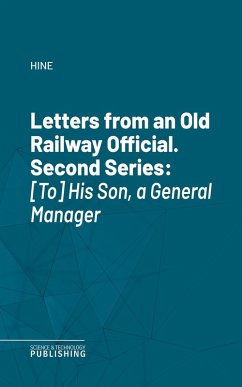 Letters from an Old Railway Official. Second Series (eBook, ePUB) - Hine
