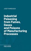 Industrial Poisoning from Fumes, Gases and Poisons of Manufacturing Processes (eBook, ePUB)