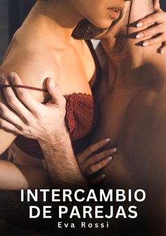 Intercambio de Parejas (eBook, ePUB) - Rossi, Eva