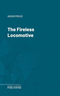 The Fireless Locomotive (eBook, ePUB) - Anonymous
