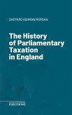 The History of Parliamentary Taxation in England (eBook, ePUB)