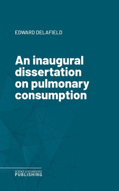 An inaugural dissertation on pulmonary consumption (eBook, ePUB) - Delafield