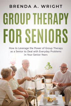 Group Therapy for Seniors (eBook, ePUB) - Wright, Brenda A.