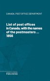 List of post offices in Canada, with the names of the postmasters ... 1856 (eBook, ePUB)