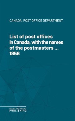 Cover List of post offices in Canada, with the names of the postmasters ... 1856 (eBook, ePUB)