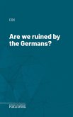 Are we ruined by the Germans? (eBook, ePUB)