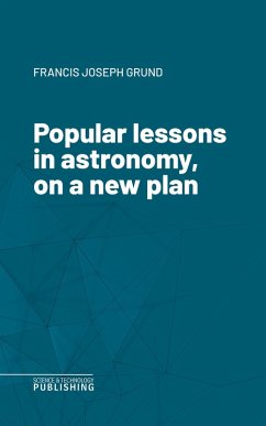 Cover Popular lessons in astronomy, on a new plan (eBook, ePUB)