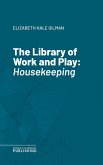 The Library of Work and Play (eBook, ePUB)