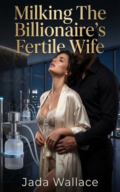 Cover Milking The Billionaire's Fertile Wife (eBook, ePUB)