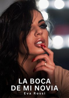 La Boca de Mi Novia (eBook, ePUB) - Rossi, Eva