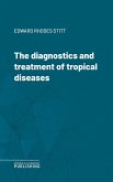 The diagnostics and treatment of tropical diseases (eBook, ePUB)