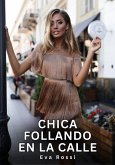 Chica follando en la Calle (eBook, ePUB)