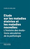 Etude sur les maladies éteintes et les maladies nouvelles (eBook, ePUB)