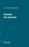 Einstein, the searcher (eBook, ePUB)