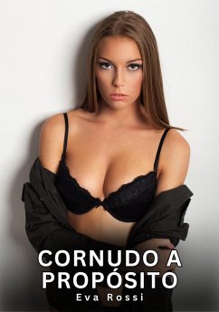 Cornudo a Propósito (eBook, ePUB) - Rossi, Eva