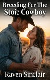 Breeding For The Stoic Cowboy (eBook, ePUB)