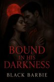 Bound In His Darkness (eBook, ePUB)