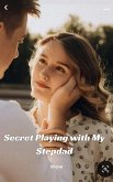 Secret Playing with My Stepdad (eBook, ePUB)