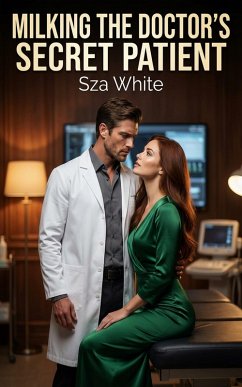 Cover Milking The Doctor's Secret Patient (eBook, ePUB)