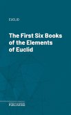 The First Six Books of the Elements of Euclid (eBook, ePUB)