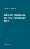 Suburban Residences, and How to Circumvent Them (eBook, ePUB)