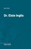Dr. Elsie Inglis (eBook, ePUB)