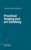 Practical forging and art smithing (eBook, ePUB)