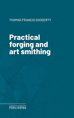Practical forging and art smithing (eBook, ePUB) - Googerty, Thomas Francis