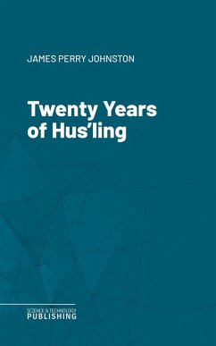 Twenty Years of Hus'ling (eBook, ePUB) - Johnston, James Perry