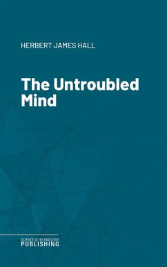 The Untroubled Mind (eBook, ePUB) - Hall, Herbert James