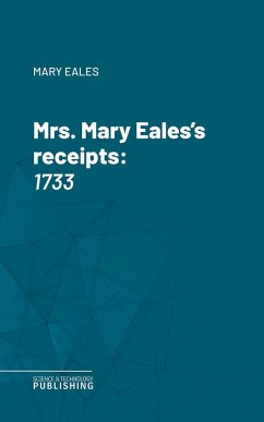 Mrs. Mary Eales's receipts (eBook, ePUB) - Eales