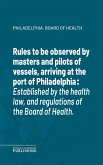 Rules to be observed by masters and pilots of vessels, arriving at the port of Philadelphia (eBook, ePUB)