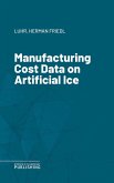 Manufacturing Cost Data on Artificial Ice (eBook, ePUB)