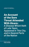 An Account of the Sore Throat Attended With Ulcers (eBook, ePUB)