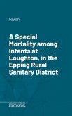 A Special Mortality among Infants at Loughton, in the Epping Rural Sanitary District (eBook, ePUB)