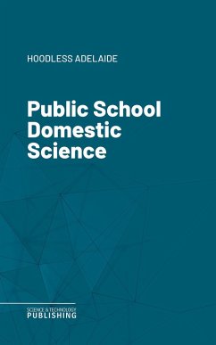 Public School Domestic Science (eBook, ePUB) - Hoodless, Adelaide