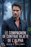 Le compagnon de contrat rejeté de l'Alpha (eBook, ePUB) Le compagnon de contrat rejeté de l'Alpha (eBook, ePUB)