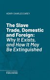 The Slave Trade, Domestic and Foreign (eBook, ePUB)