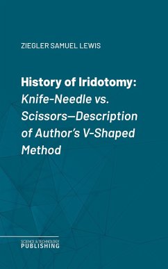 History of Iridotomy (eBook, ePUB) - Ziegler, Samuel Lewis
