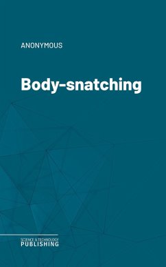 Body-snatching (eBook, ePUB) - Anonymous