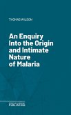 An Enquiry Into the Origin and Intimate Nature of Malaria (eBook, ePUB)