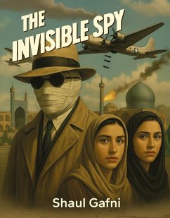 The Invisible Spy (eBook, ePUB) - Gafni, Shaul