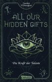 Die Kraft der Talente / All our hidden gifts Bd.2   (Restauflage)