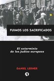 Fuimos los sacrificados (eBook, ePUB)