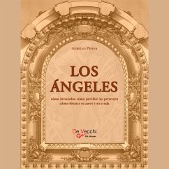Cover Los ángeles. Cómo invocarlos cómo percibir su presencia cómo obtener su amor y su ayuda (MP3-Download)