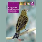 Todo sobre los Canarios. Morfología, alimentación, cría, reproducción, hábitat y cura de enfermedades (MP3-Download)