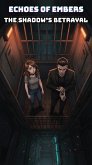 Echoes of Embers: The Shadow's Betrayal (A Kael & Elara Story, Part Four) (eBook, ePUB)