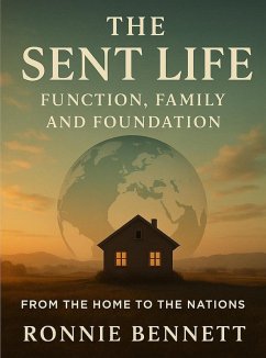Cover The Sent Life: Function, Family, & Foundation (eBook, ePUB)