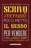 Scrivo racconti poi ci metto il sesso per vendere (eBook, ePUB)